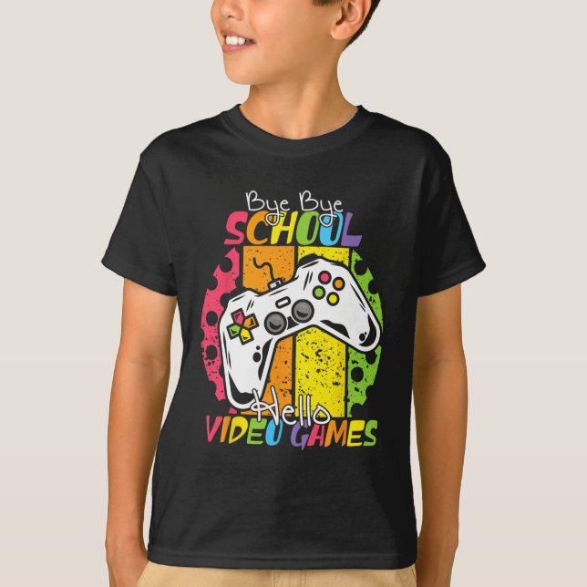Day Of School Bye Bye School Hello Video Games  T-Shirt (Front)