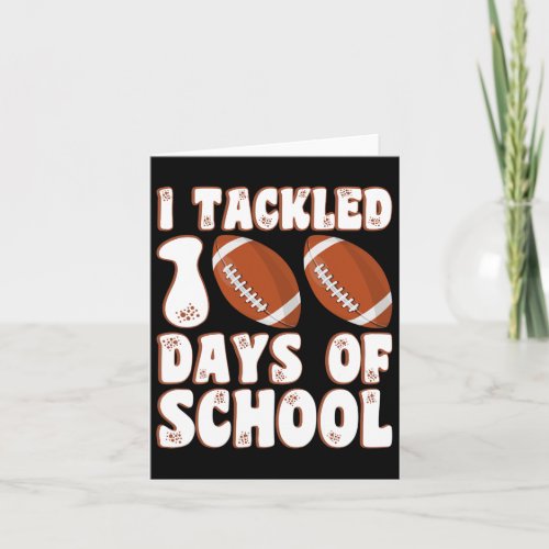 Day Of School I Tackled 100 Days Of School Boys Fo Card