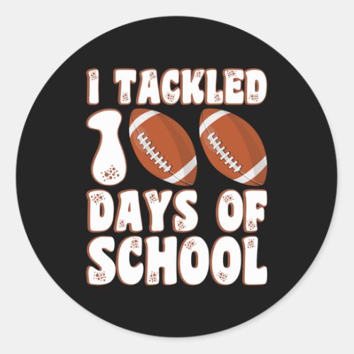 Day Of School I Tackled 100 Days Of School Boys Fo Classic Round Sticker