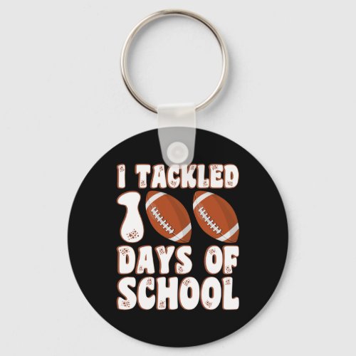 Day Of School I Tackled 100 Days Of School Boys Fo Keychain