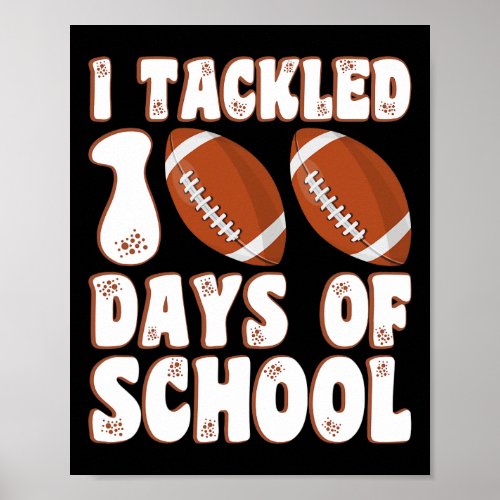 Day Of School I Tackled 100 Days Of School Boys Fo Poster