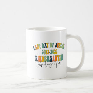 Day Of School Kindergarten Autographs 2023 Coffee Mug