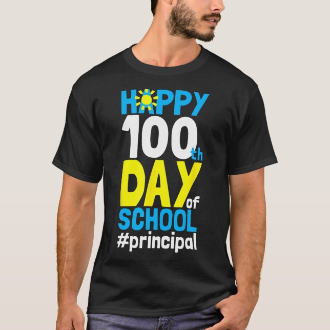 Day Of School Principal 100 Days Of School  T-Shirt (Front)
