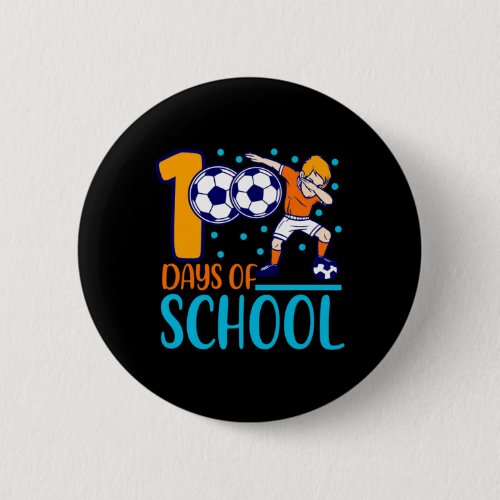 Day Of School Soccer Kids 100 Days Of School  Button