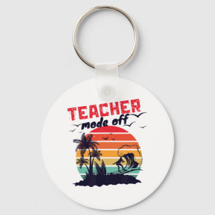 Day Of School Teacher Mode Off Teacher 10  Keychain