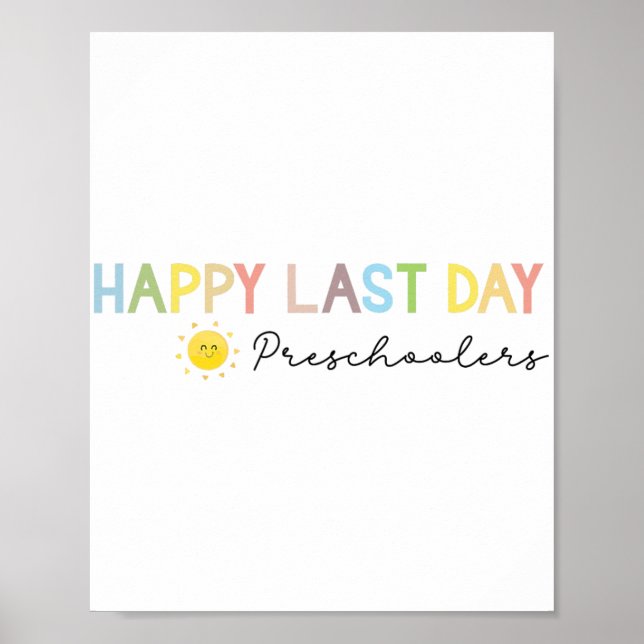 Day Of School Teacher Preschool End Of Year Teache Poster (Front)