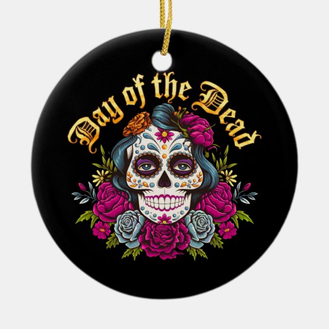  Day of the Dead: Celebrate Dia de Los Muertos  Ceramic Ornament (Front)
