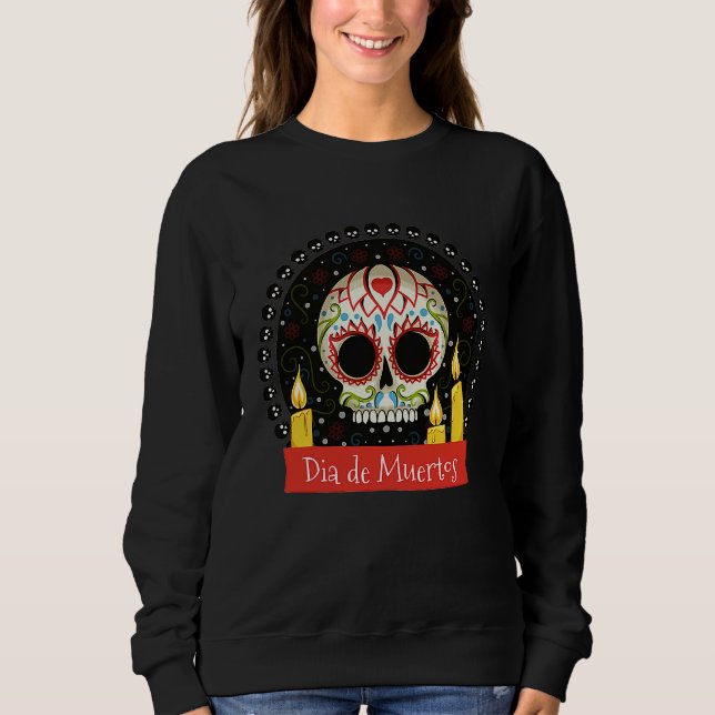 Day of the Dead Dia De Muertos Cute Sugar Skull Ca Sweatshirt (Front)