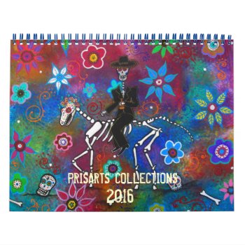 Day Of The Dead Prisarts Collection Calendar by prisarts at Zazzle