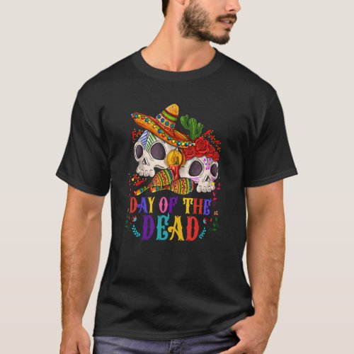 Day Of The Dead Sugar Skull Mexican Day Dia De Los T_Shirt
