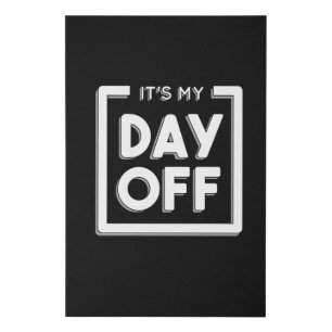 DAY OFF QUOTE FAUX CANVAS PRINT