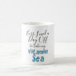 Day Off Vitamin Sea Funny Boss Quote Typography Coffee Mug at Zazzle