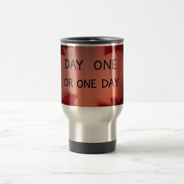 Day One or One Day Travel Mug (Center)