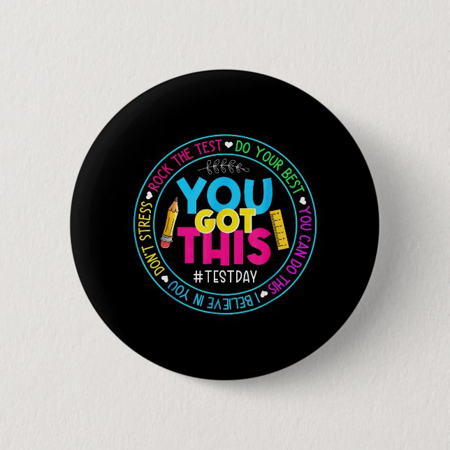 Day Rock The Test Teacher Testing Day You Got This Button (Front)