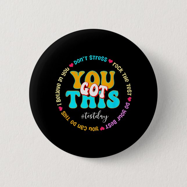 Day Rock The Test Teacher Testing Day You Got This Button (Front)