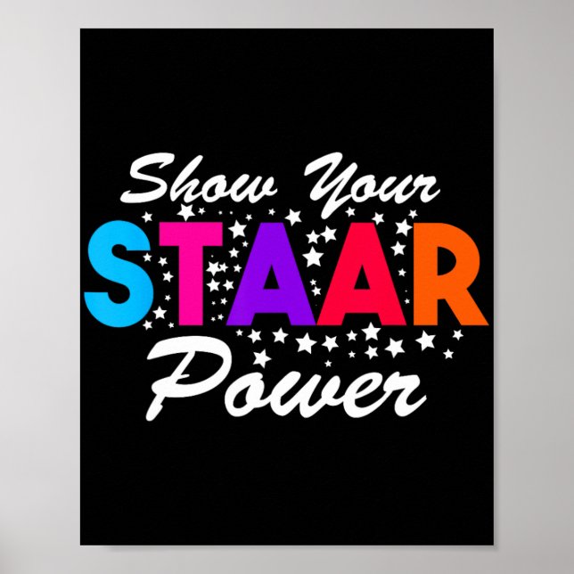 Day Show Your Staar Power Student Teacher  Poster (Front)