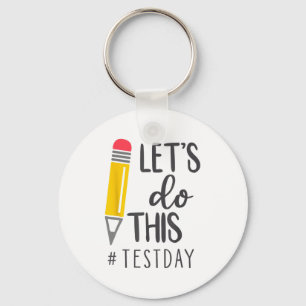 Day Teacher Lets Do This Test Day State Testing Te Keychain