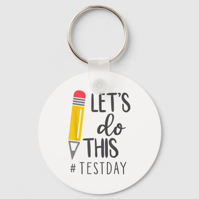 Day Teacher Lets Do This Test Day State Testing Te Keychain (Front)