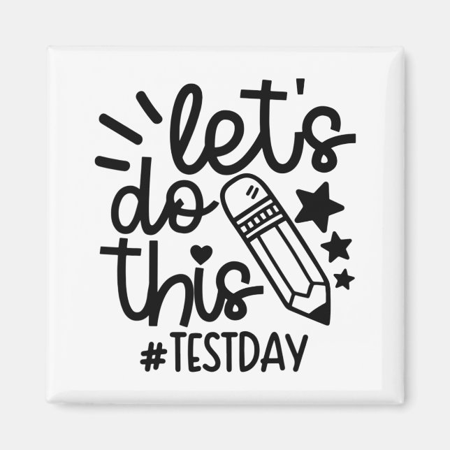 Day Teacher Lets Do This Test Day State Testing Te Magnet (Front)