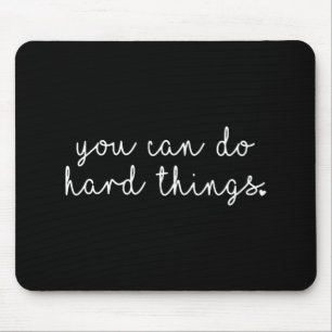 Day Teacher Shirt You Can Do Hard Things Women Kid Mouse Pad