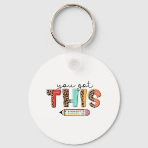 Day Teacher Shirt You Got This Gifts For Women Kid Keychain
