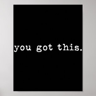 Day Teacher Shirt You Got This Gifts For Women Kid Poster