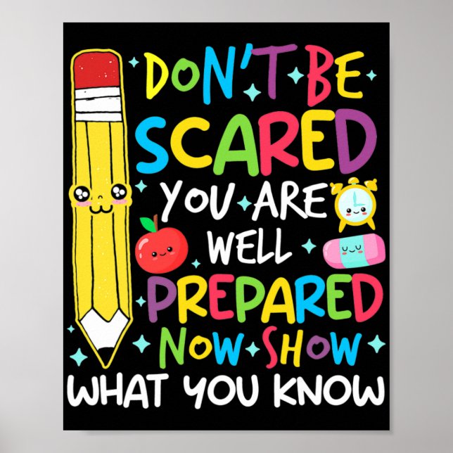 Day Teacher Show What You Know Testing Day Teach W Poster (Front)