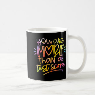 Day Teacher Tie Dye You Are More Than A Test Score Coffee Mug