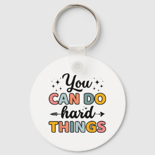 Day Teacher You Can Do Hard Things Men Women Kids Keychain