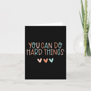 Day Teacher You Can Do Hard Things Women Kids  Card
