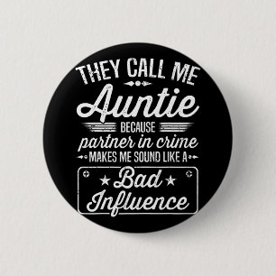 Day - They Call Me Auntie Because Partner In Crime Button