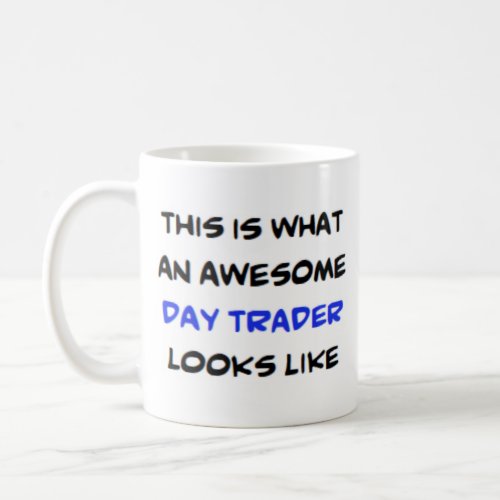 day trader awesome coffee mug