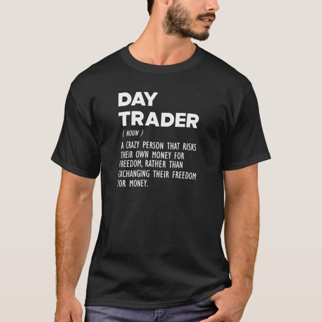 Day Trader Definition w T-Shirt (Front)