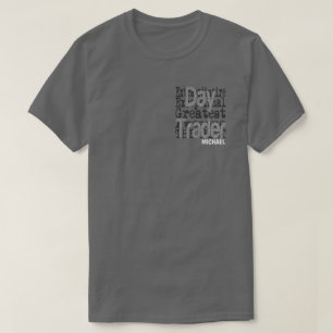 Day Trader Extraordinaire CUSTOM T-Shirt