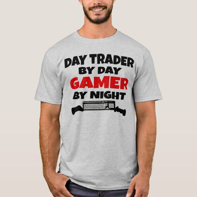 Day Trader Gamer T-Shirt (Front)