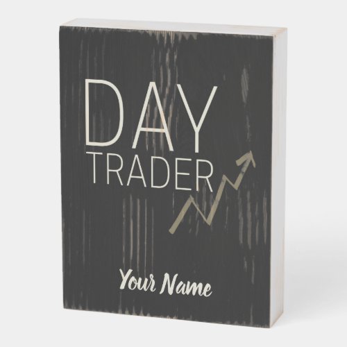 Day Trader Gift Wooden Box Sign