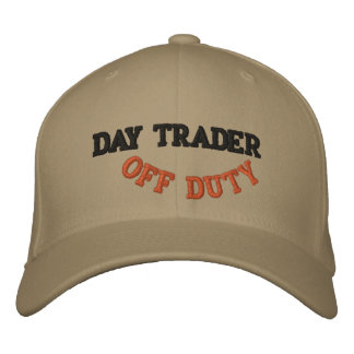 DAY TRADER, OFF DUTY - Customized Embroidered Baseball Hat