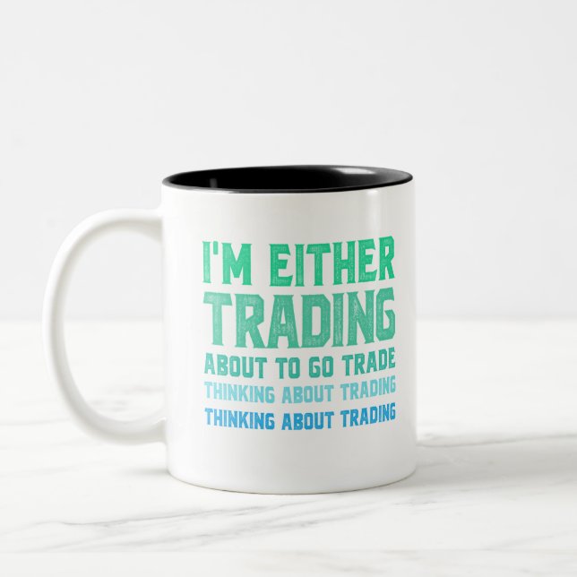 Day Trader Trading Quote Stock Market Funny Gift Two-Tone Coffee Mug (Left)