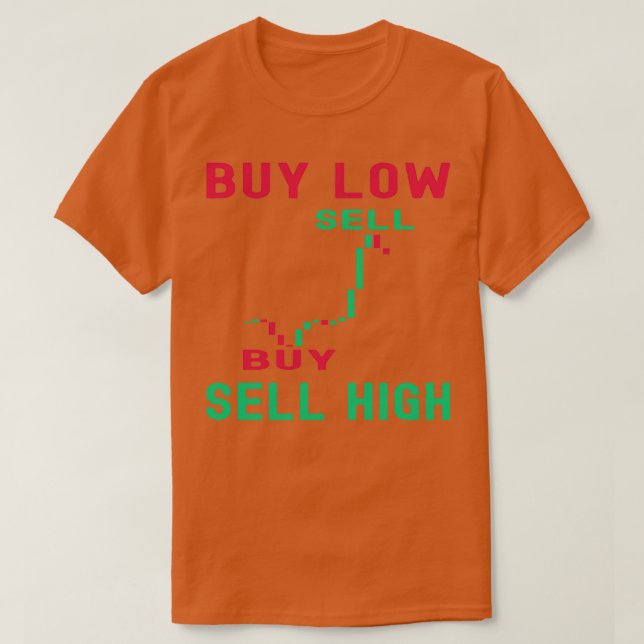 Day Trading Buy Low Sell High Crypto Trading T-Shirt (Design Front)