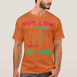 Day Trading Buy Low Sell High Crypto Trading T-Shirt