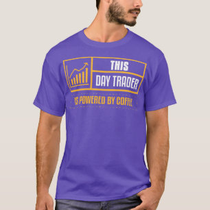 Day Trading Coffee Investment Stock Finance Invest T-Shirt