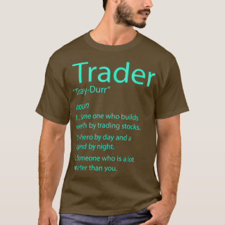 Day Trading - Stock Trader - Stock Market - T-Shirt