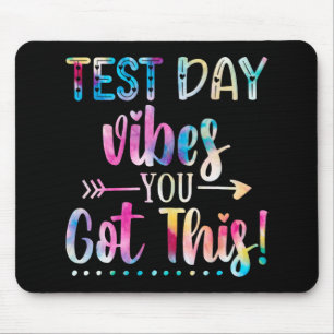 Day Vibes You Got This Teacher Cute Tie Dye Testin Mouse Pad