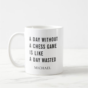 Day Without A Chess Game Personalized Coffee Mug
