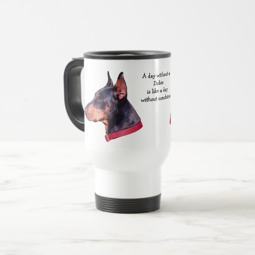 Day Without A Dobie Doberman  Travel Mug