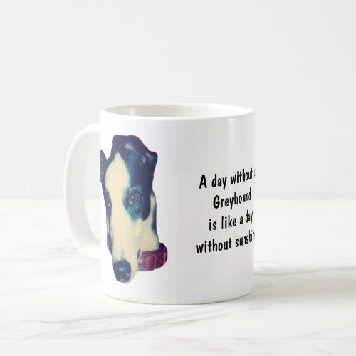 Day Without A Greyhound Cute Coffee Mug