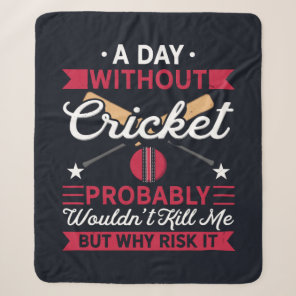 Day Without Cricket Funny Sports Sherpa Blanket