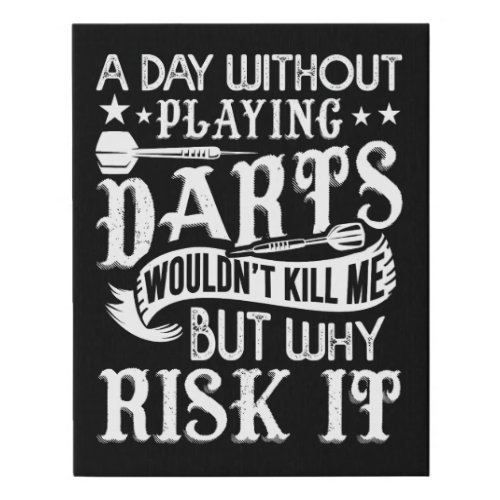 Day Without Darts _ Funny Mancave 11 x 14 Faux Canvas Print