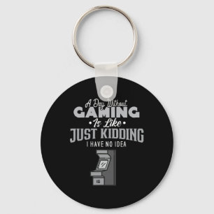 Day Without Gaming Is Like Sarcastic Novelty Gamer Keychain