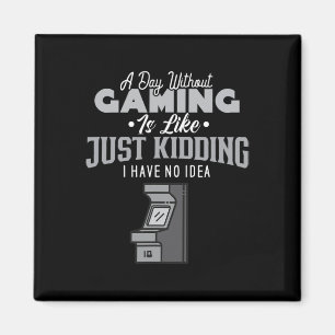 Day Without Gaming Is Like Sarcastic Novelty Gamer Magnet